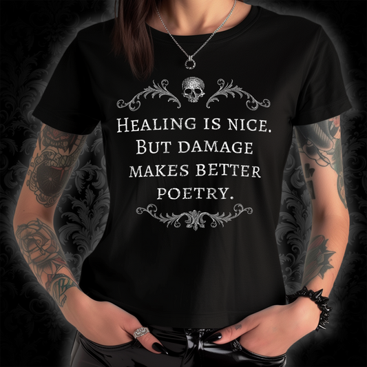 Women's T-shirt Damage makes better poetry in White