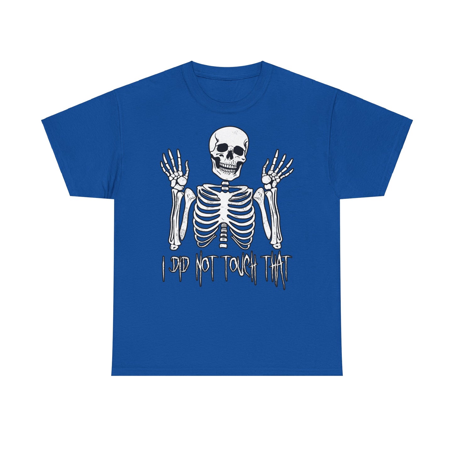 Unisex T-shirt Skelly did not touch that