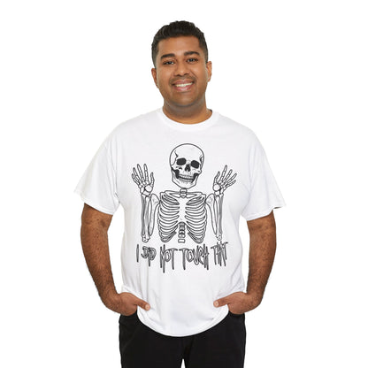 Unisex T-shirt Skelly did not touch that