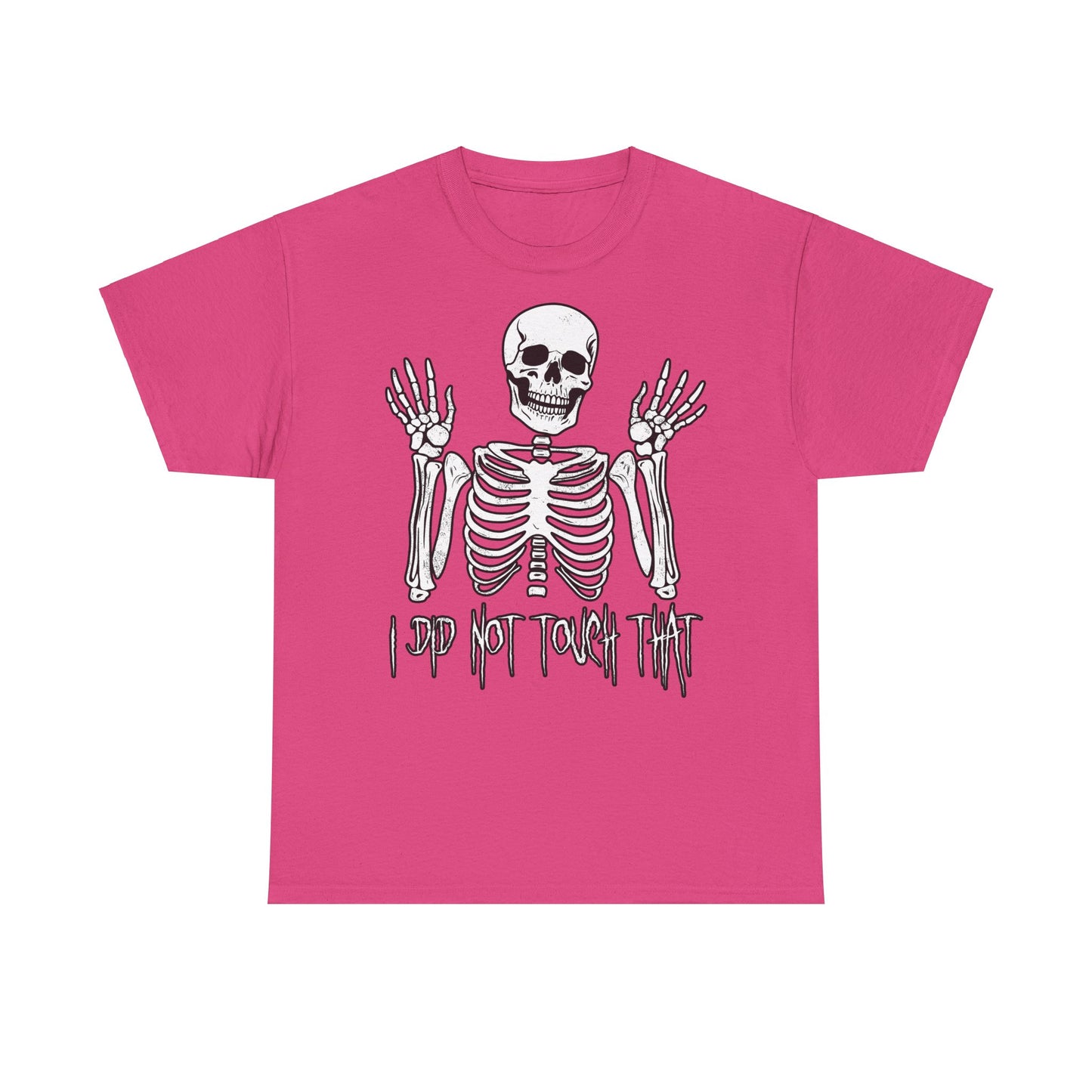 Unisex T-shirt Skelly did not touch that