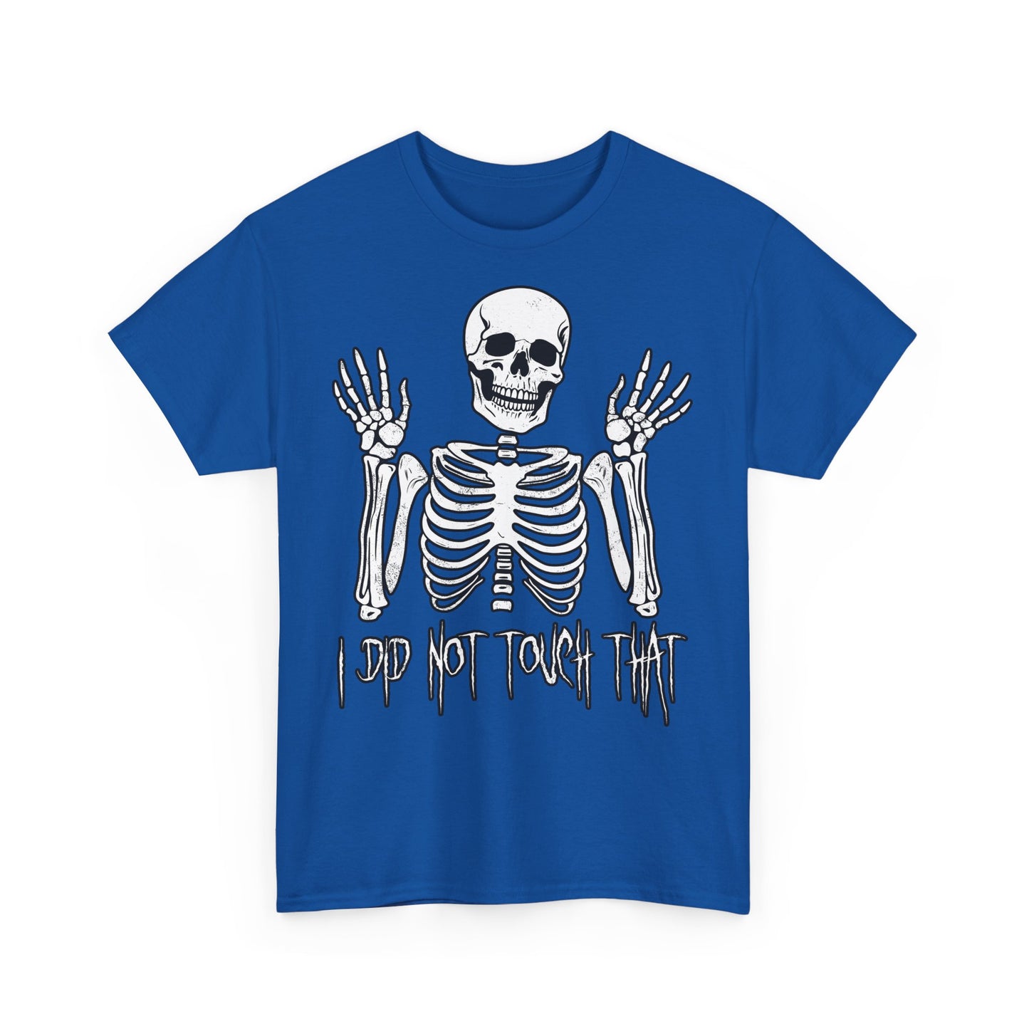 Unisex T-shirt Skelly did not touch that