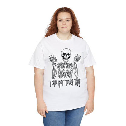 Unisex T-shirt Skelly did not touch that - Frogos Design