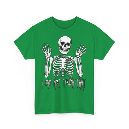 Unisex T-shirt Skelly did not touch that