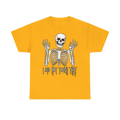 Unisex T-shirt Skelly did not touch that