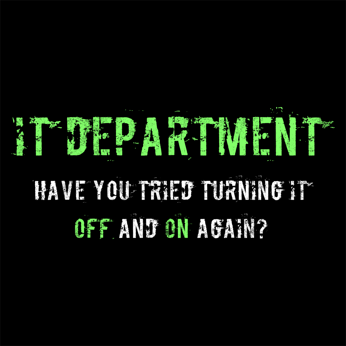 Unisex IT T-shirt for IT support in Green